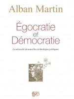 Egocratie et démcoratie, la nécéssité de nouvelles technologies politiques.