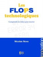 Les Flops technologiques - Nicolas Nova
